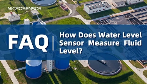 How Does a Water Level Sensor Measure Fluid Level？