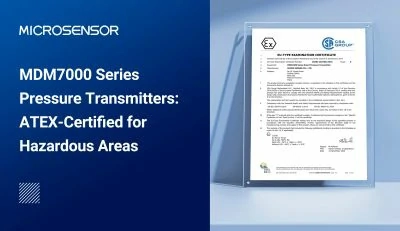 MDM7000 Series Pressure Transmitters: ATEX-Certified for Hazardous Areas